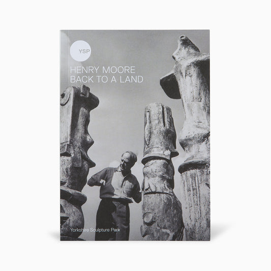 Henry Moore: Back to a Land Exhibition Guide
