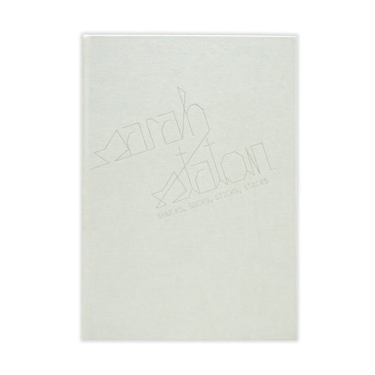 Sarah Staton: Shucks, Sucks, Sticks, Stacks