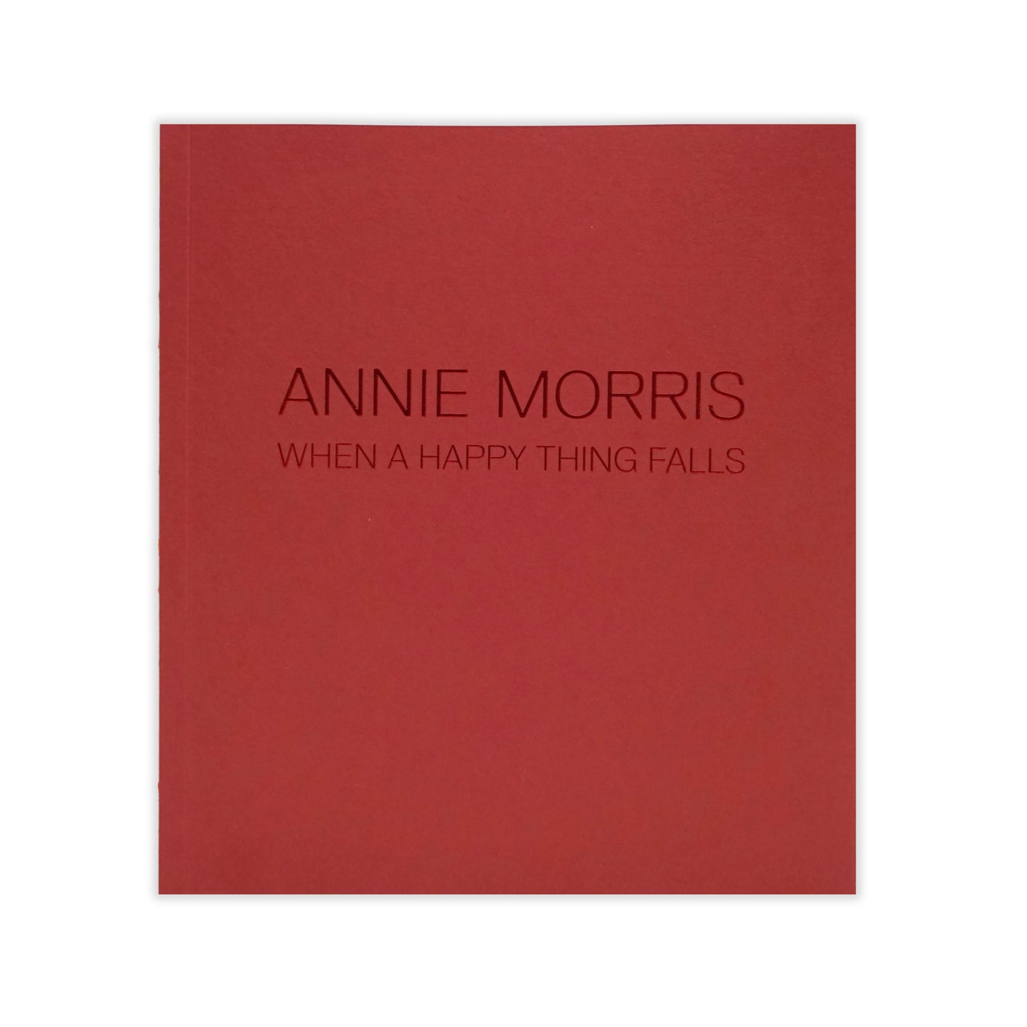 Annie Morris: When a Happy Thing Falls