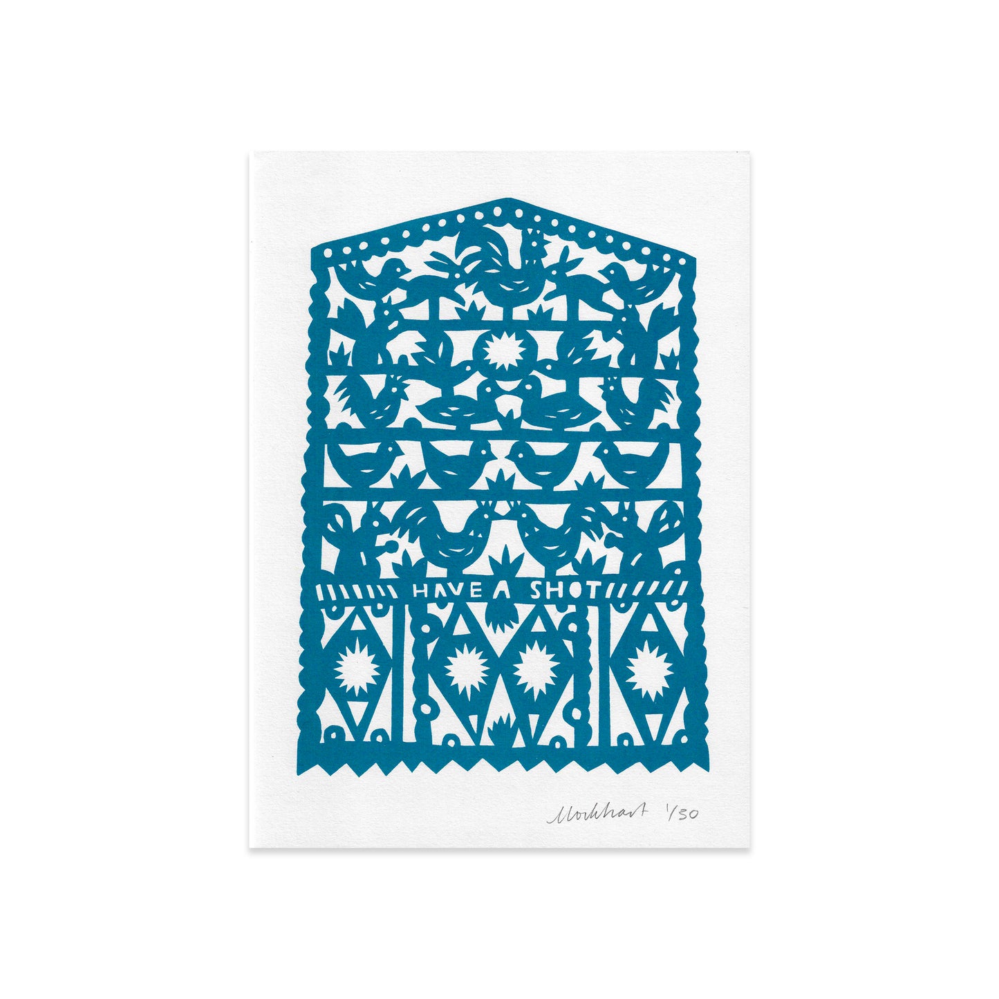 A vibrant blue design featuring intricate patterns of stars, flowers, and birds. The central text reads "HAVE A SHOT," framed by decorative borders. The artwork is signed and numbered 1/50, showcasing a unique, festive aesthetic.