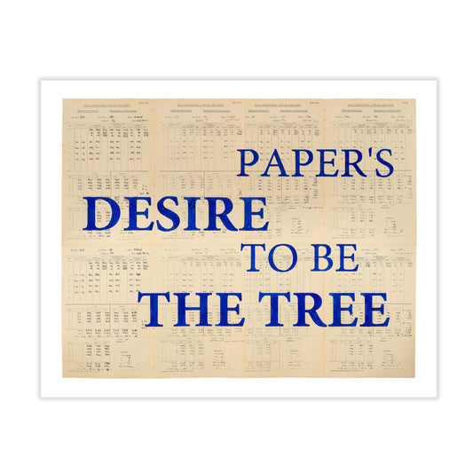 A print featuring the words PAPER'S DESIRE TO BE THE TREE' in blue text on a beige background.