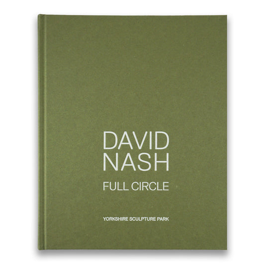A closed book titled "David Nash: Full Circle" with a simple white font on a dark green cover. The subtitle "Yorkshire Sculpture Park" is also in white, positioned below the main title. The overall design is minimalist and elegant.