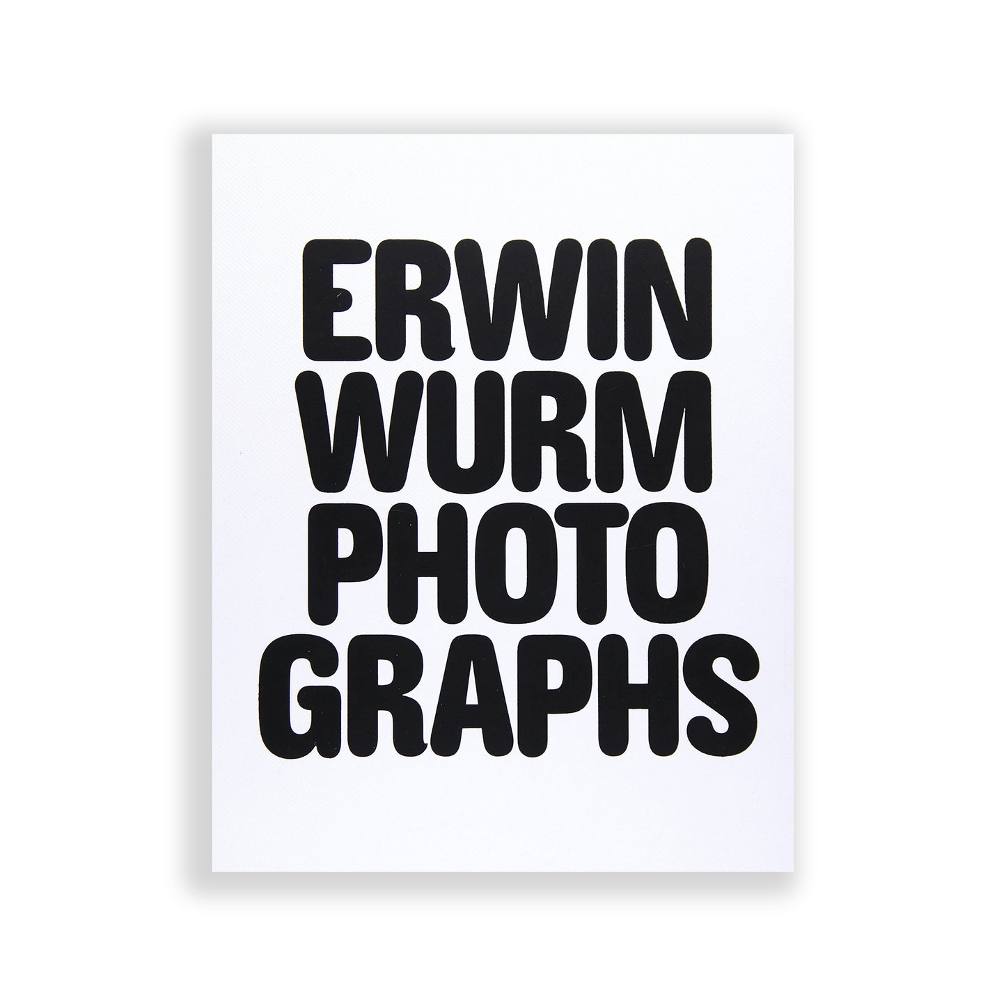 Erwin Wurm: Photographs